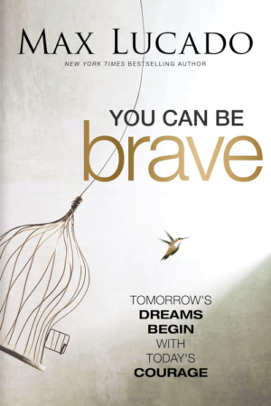 You Can Be Brave